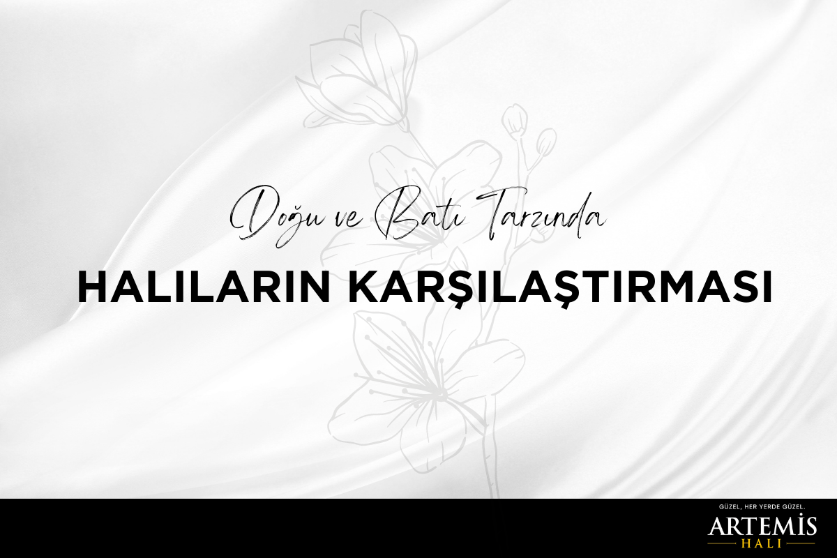 Doğu Ve Batı Tarzında Halılar Arasındaki Sanatsal Karşılaştırma